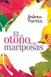 El otono de las mariposas: Cuando el que amas tiene alas, ?como lo puedes separar del cielo?