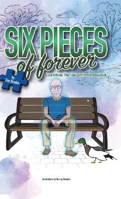 Six Pieces of Forever: Love Infinite, the Final Gift from Grampy Rick.