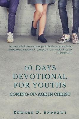 40 Days Devotional for Youths: Coming-of-Age In Christ