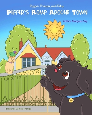PEPPER, PRINCESS and PETEY: Pepper's Romp Around Town