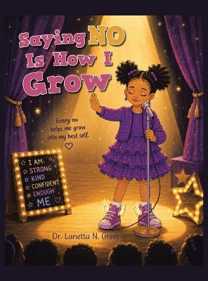 Saying No Is How I Grow: Every no helps me grow into my best self.