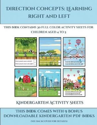 Kindergarten Activity Sheets (Direction concepts - left and right): This book contains 30 full color activity sheets for children aged 4 to 5