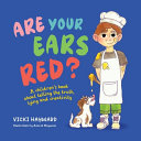 Are Your Ears Red?: A children's book about telling the truth, lying and creativity