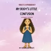 My Body's Little Confusion: Autoimmune Overview