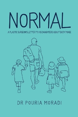 Normal: A Plastic Surgeon's Letter to His Daughters About Body Image