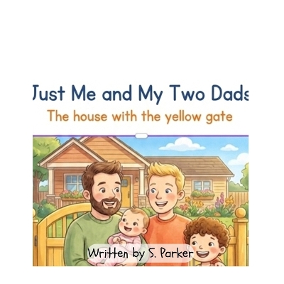 Just Me and My Two Dads: The house with the yellow gate