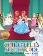 Best Brain Teaser Books for Kids (Cinderella's secret code): Help Prince Charming find Cinderella. Using the map supplied, help Prince Charming solve the cryptic clues, overcome numerous obstacles, and find Cinderella