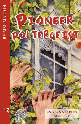 Pioneer Poltergeist: An Alan Nearing Mystery