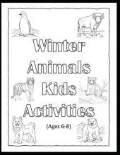 Winter Animals Kids Activities: Ages 6 - 8