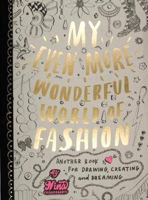 My Even More Wonderful World of Fashion: Another Book for Drawing, Creating and Dreaming