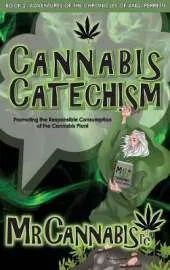 Cannabis Catechism: Promoting the Responsible Consumption of the Cannabis Plant