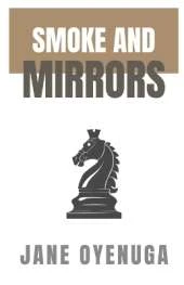 Smoke and Mirrors: Smoke and Mirror Series, Book 1