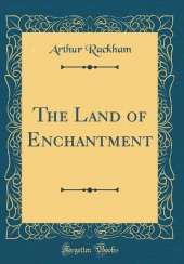 The Land of Enchantment (Classic Reprint)