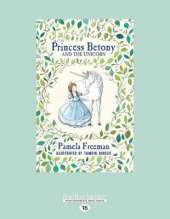 Princess Betony and The Unicorn: Book 1