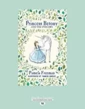 Princess Betony and The Unicorn: Book 1