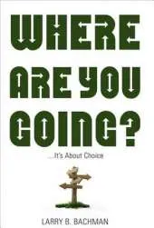 Where Are You Going?: It's about Choice