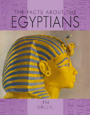 The Facts About: The Egyptians