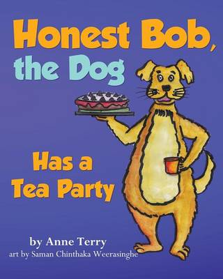 Honest Bob, the Dog, Has a Tea Party
