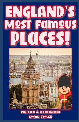England's Most Famous Places!: Kid Planet Children's Books: Making learning fun!