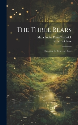 The Three Bears: Illustrated by Rebecca Chase