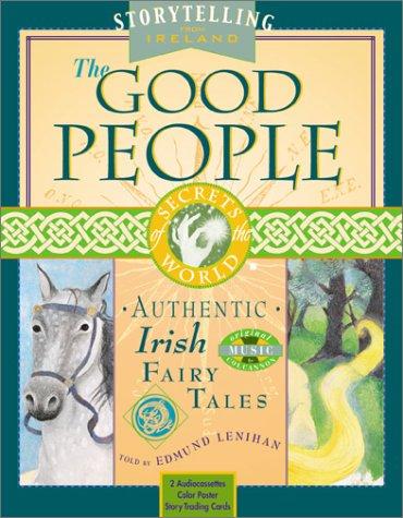 The Good People: Authentic Irish Fairy Tales