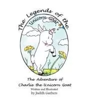 The Legends of the Unicorn Goat: The Adventure of Charlie the Unicorn Goat; Book 1