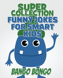 SUPER COLLECTION - Funny Jokes for Smart Kids - Question and answer + Would you Rather - Illustrated: Happy Haccademy - Hilarious Jokes That Will Make You Laugh Out Loud! - Trick Questions And Brain Teasers For Fun Screen Free Family Time Children Will Lo