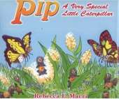 Pip: A Very Special Little Caterpillar
