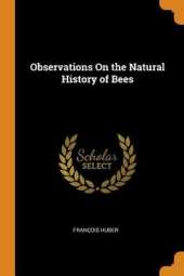 Observations on the Natural History of Bees