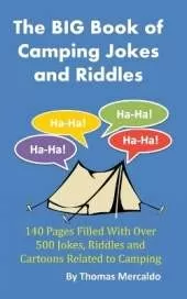The BIG Book of Camping Jokes and Riddles: 140 Pages Filled With Over 500 Jokes Related to Camping