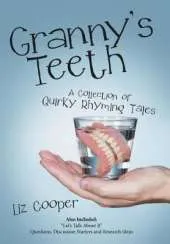 Granny'S Teeth: A Collection of Quirky Rhyming Tales