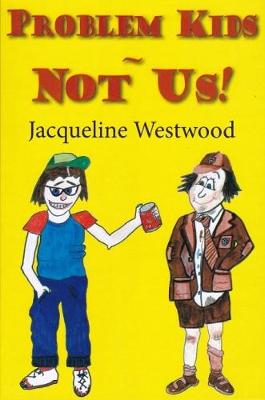 Problem Kids - Not Us!