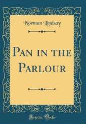 Pan in the Parlour (Classic Reprint)