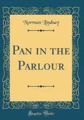 Pan in the Parlour (Classic Reprint)
