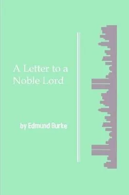 A Letter to a Noble Lord