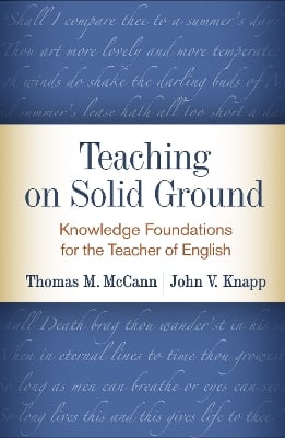 Teaching on Solid Ground: Knowledge Foundations for the Teacher of English