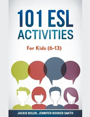 101 ESL Activities: For Kids (6-13)