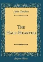 The Half-Hearted (Classic Reprint)