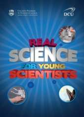 Real Science for Young Scientists: Practical Ideas for Teaching Primary Science Through Inquiry