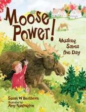 Moose Power!: Muskeg Saves the Day