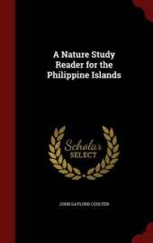 A Nature Study Reader for the Philippine Islands