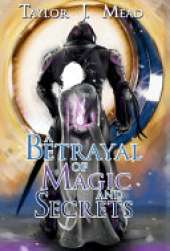 A Betrayal of Magic and Secrets