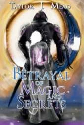 A Betrayal of Magic and Secrets