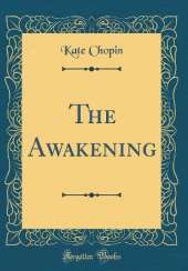The Awakening (Classic Reprint)