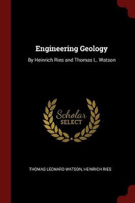 Engineering Geology: By Heinrich Ries and Thomas L. Watson