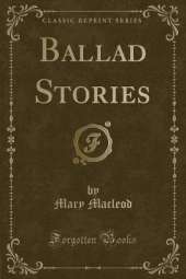 Ballad Stories (Classic Reprint)