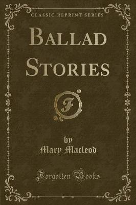 Ballad Stories (Classic Reprint)
