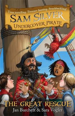 Sam Silver: Undercover Pirate: The Great Rescue: Book 7