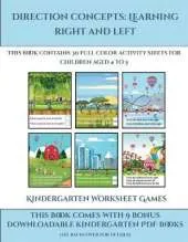 Kindergarten Worksheet Games (Direction concepts - left and right): This book contains 30 full color activity sheets for children aged 4 to 5