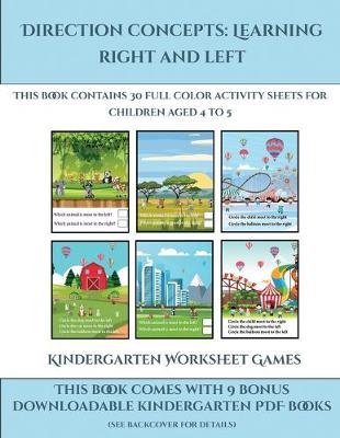 Kindergarten Worksheet Games (Direction concepts - left and right): This book contains 30 full color activity sheets for children aged 4 to 5